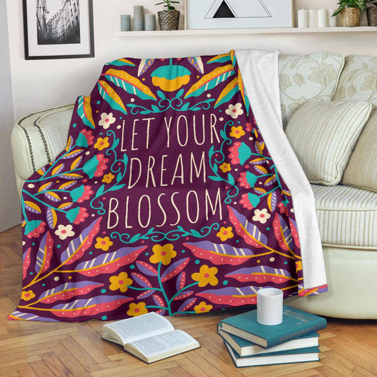 Quotes Let your dream Blossom Floral Premium Blanket - Top Content | POD Collection | Free Shipping