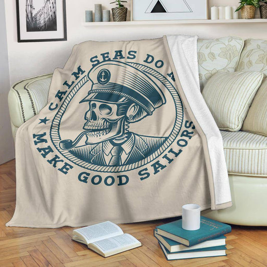 Skull Sea Captain Calm Seas Do Not Make Good Sailors Premium Blanket - Top Content | POD Collection | Free Shipping