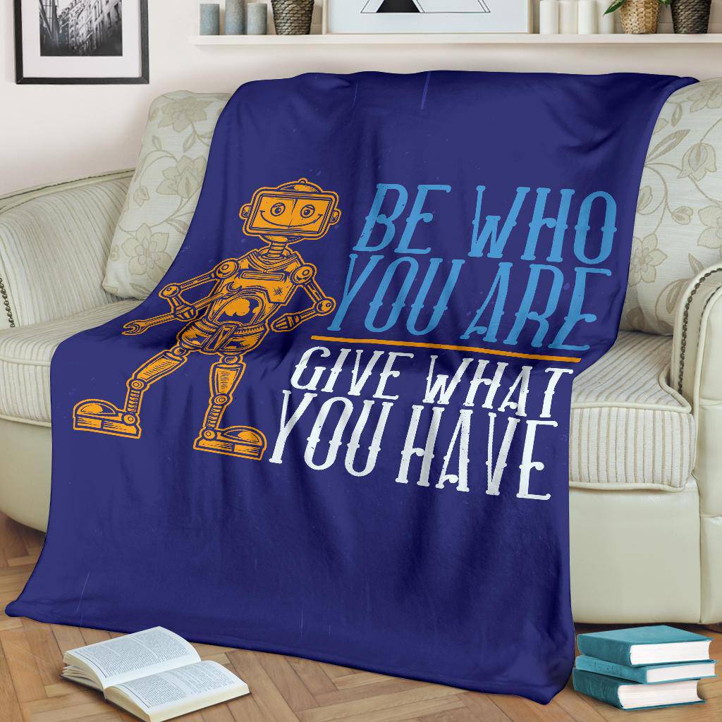 Be who you are Give what you have Motivational Inspiration Quotes Premium Blanket - Top Content | POD Collection | Free Shipping