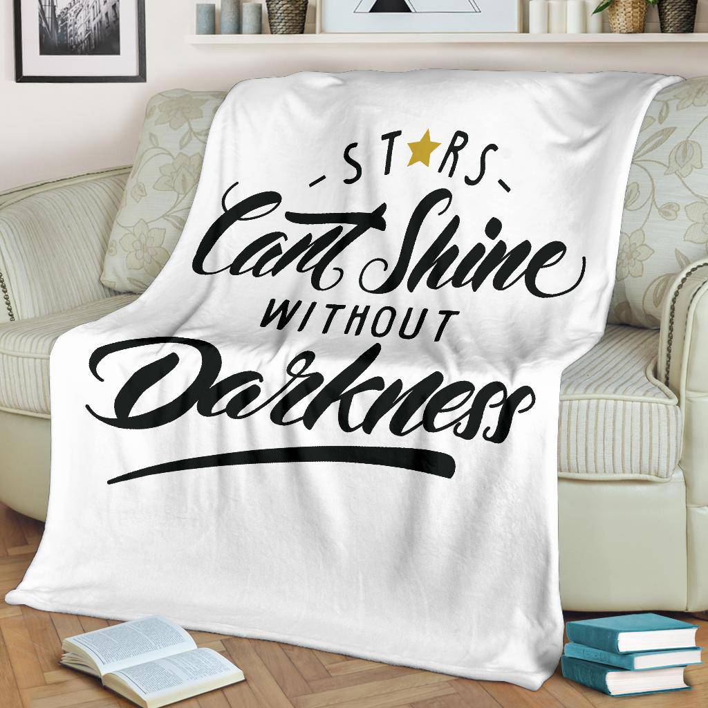 Stars Cant Shive Without Darkness Quote Premium Blanket - Top Content | POD Collection | Free Shipping