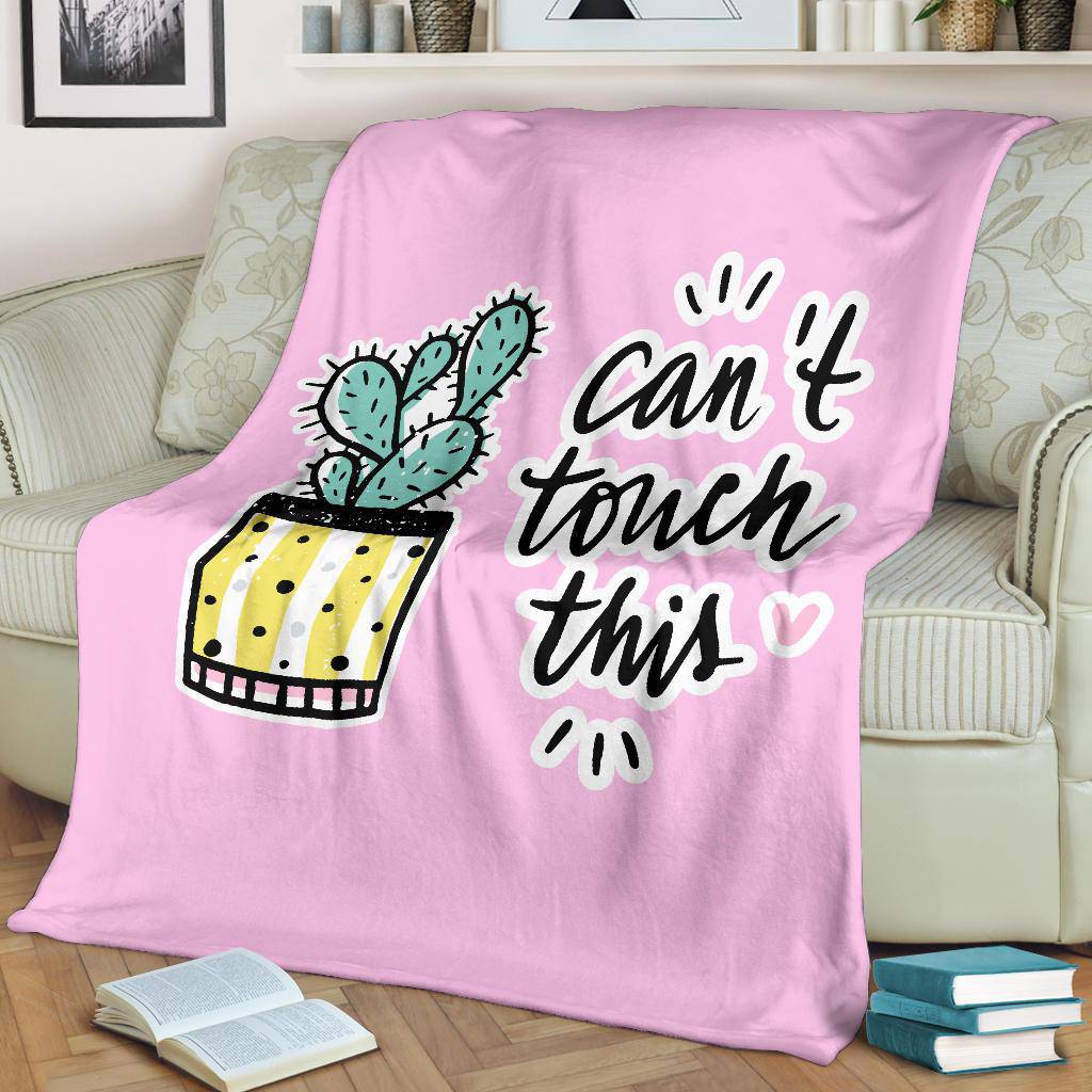 Positive Cactus Plant Cartoon Premium Blanket, Can't Touch This Quote - Top Content | POD Collection | Free Shipping