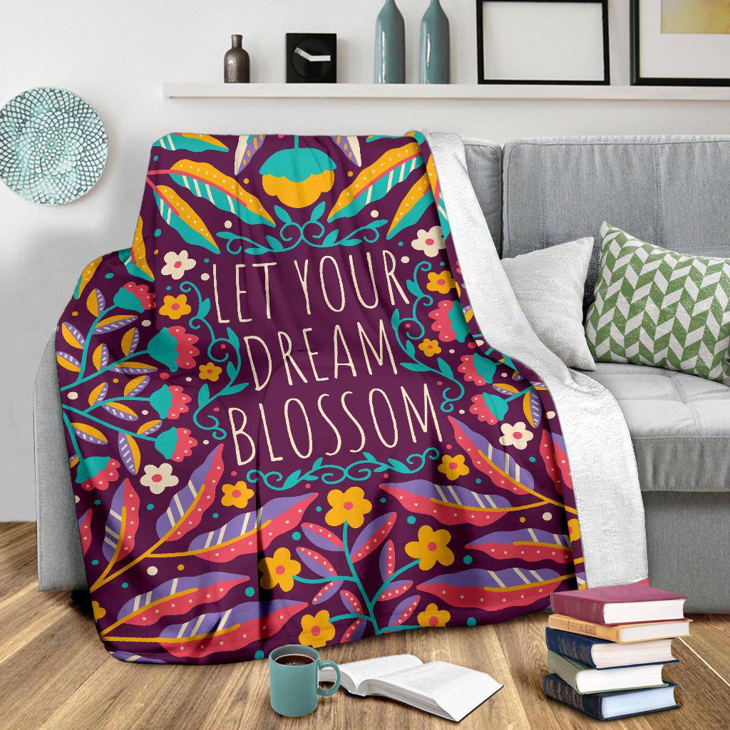 Quotes Let your dream Blossom Floral Premium Blanket - Top Content | POD Collection | Free Shipping