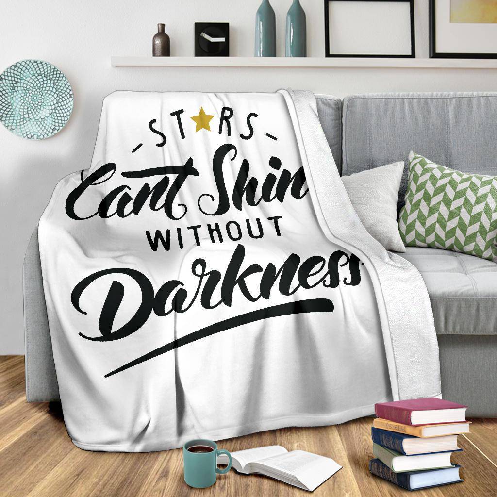 Stars Cant Shive Without Darkness Quote Premium Blanket - Top Content | POD Collection | Free Shipping