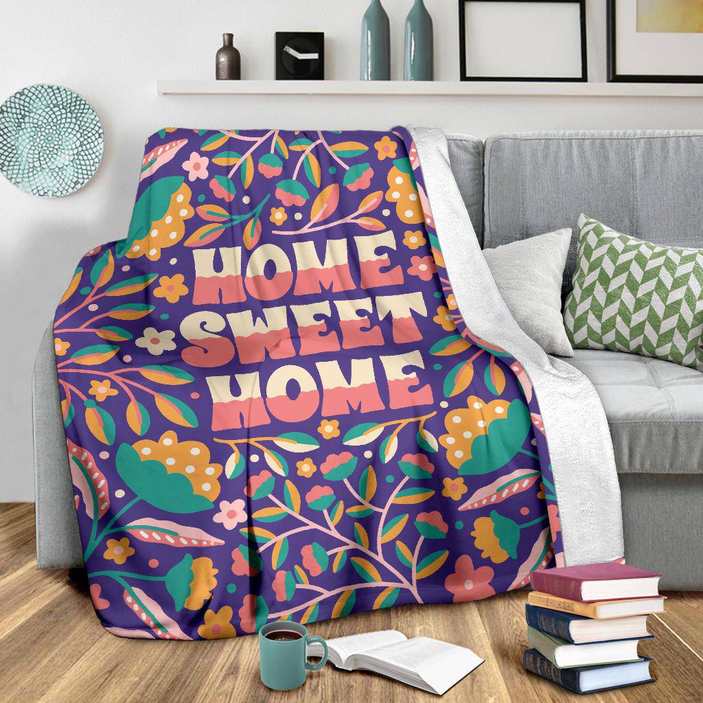 Quotes Home Sweet Home Floral Background Premium Blanket - Top Content | POD Collection | Free Shipping