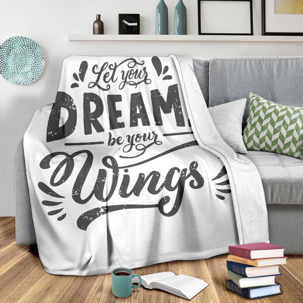 Let Your Dreams Be Your Wings Premium Blanket - Top Content | POD Collection | Free Shipping