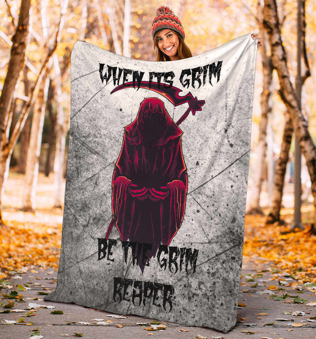 When It's Grim Be The Grim Reaper Premium Blanket