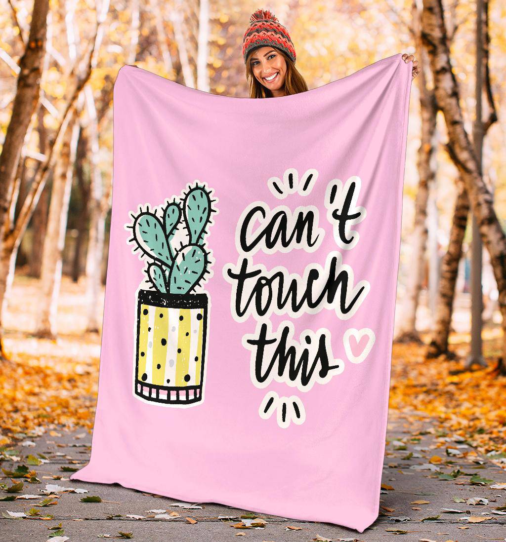 Positive Cactus Plant Cartoon Premium Blanket, Can't Touch This Quote - Top Content | POD Collection | Free Shipping