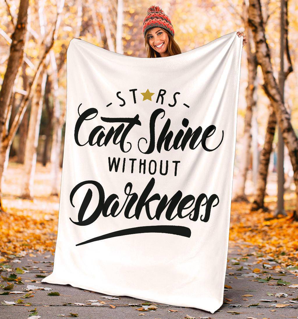 Stars Cant Shive Without Darkness Quote Premium Blanket - Top Content | POD Collection | Free Shipping