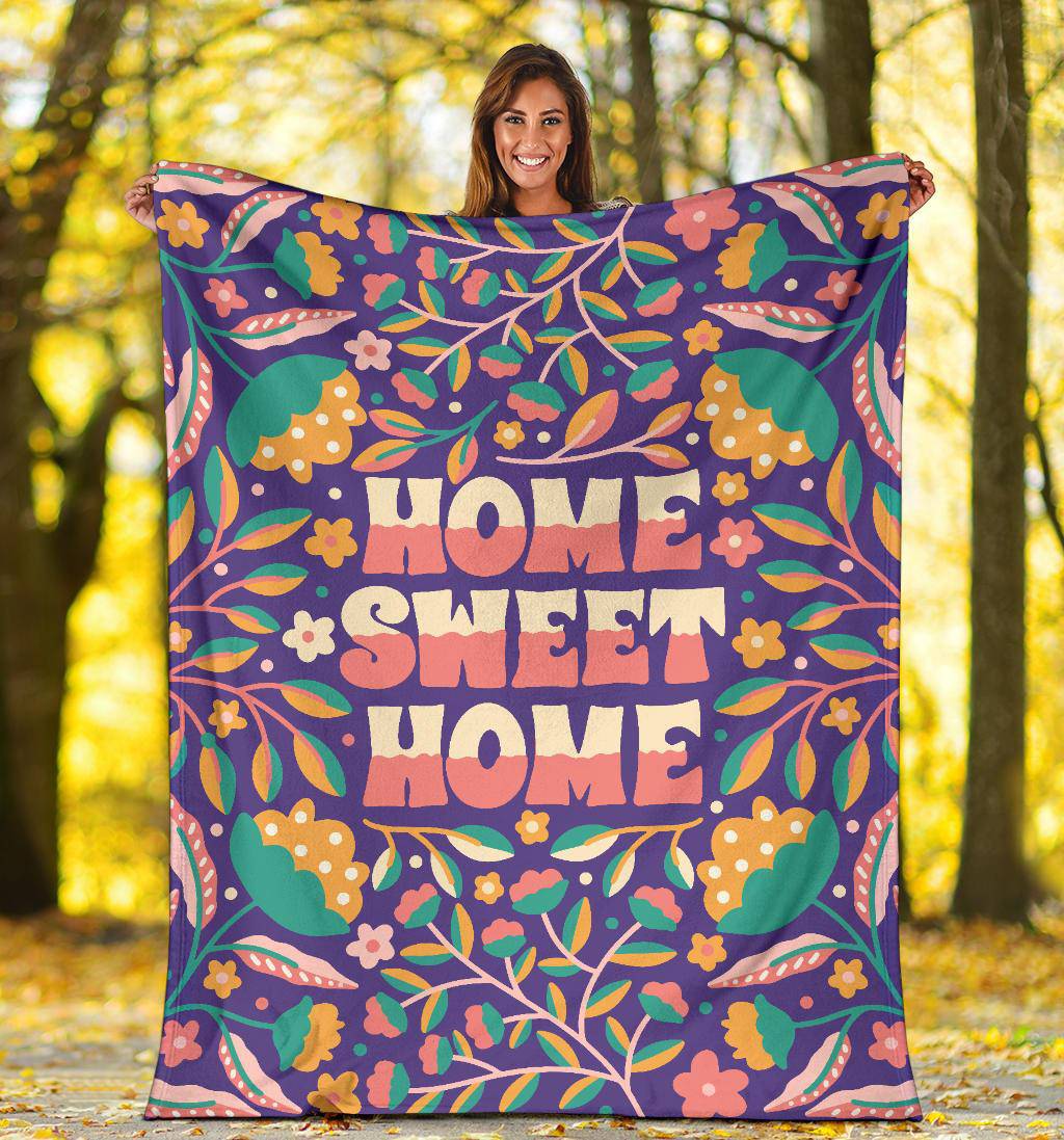 Quotes Home Sweet Home Floral Background Premium Blanket - Top Content | POD Collection | Free Shipping