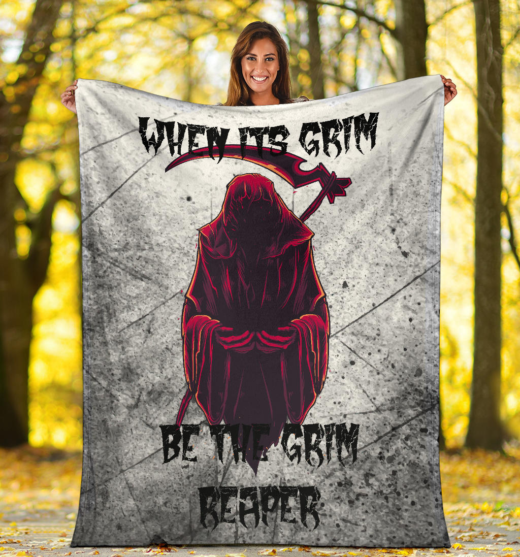 When It's Grim Be The Grim Reaper Premium Blanket