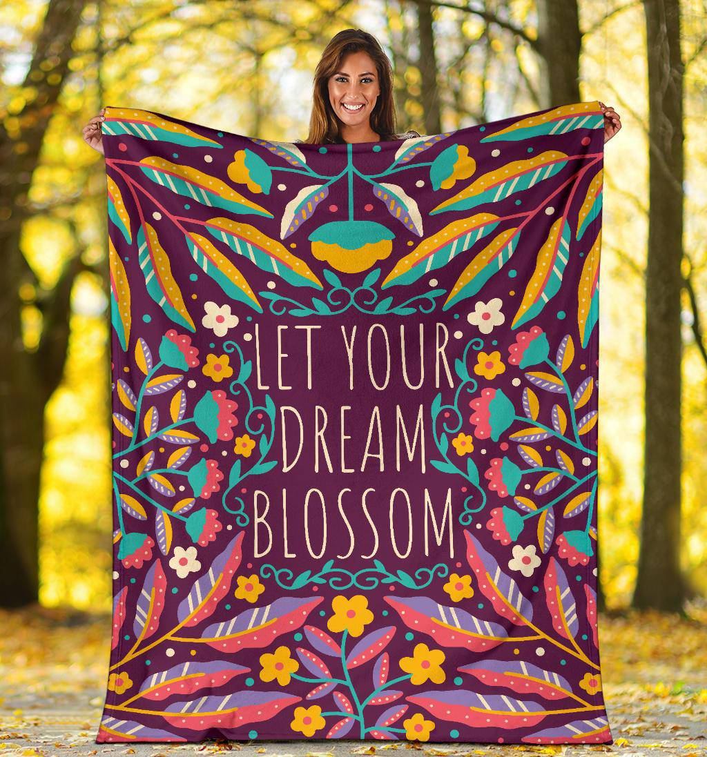 Quotes Let your dream Blossom Floral Premium Blanket - Top Content | POD Collection | Free Shipping