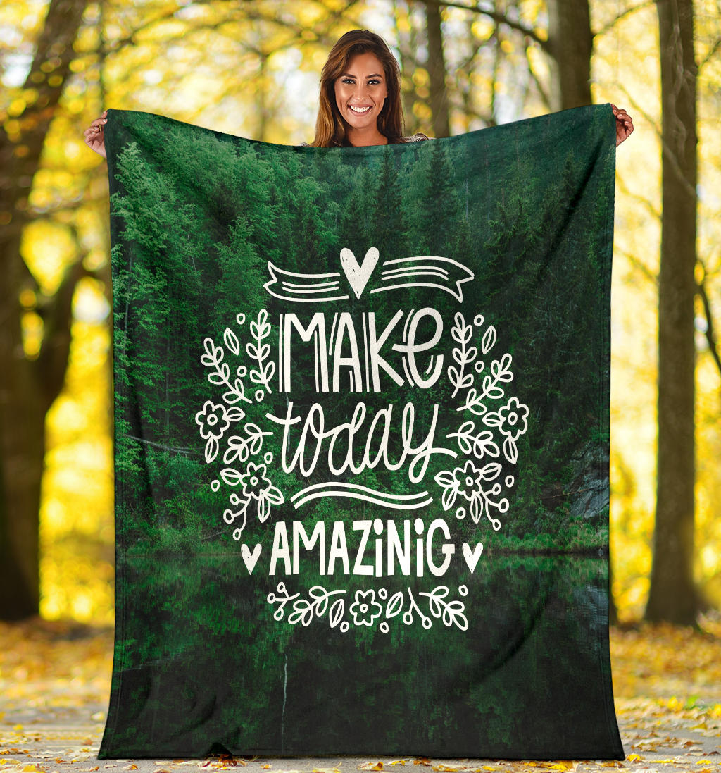 make today amazing nature blanket - Top Content | POD Collection | Free Shipping