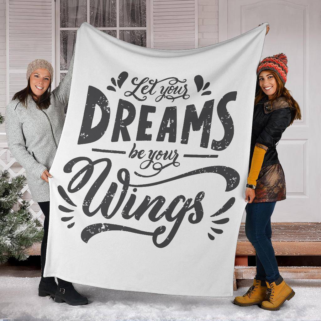 Let Your Dreams Be Your Wings Premium Blanket - Top Content | POD Collection | Free Shipping