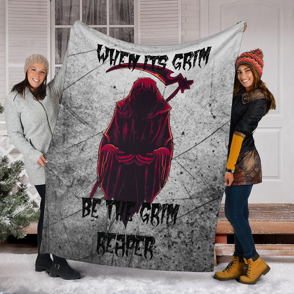 When It's Grim Be The Grim Reaper Premium Blanket