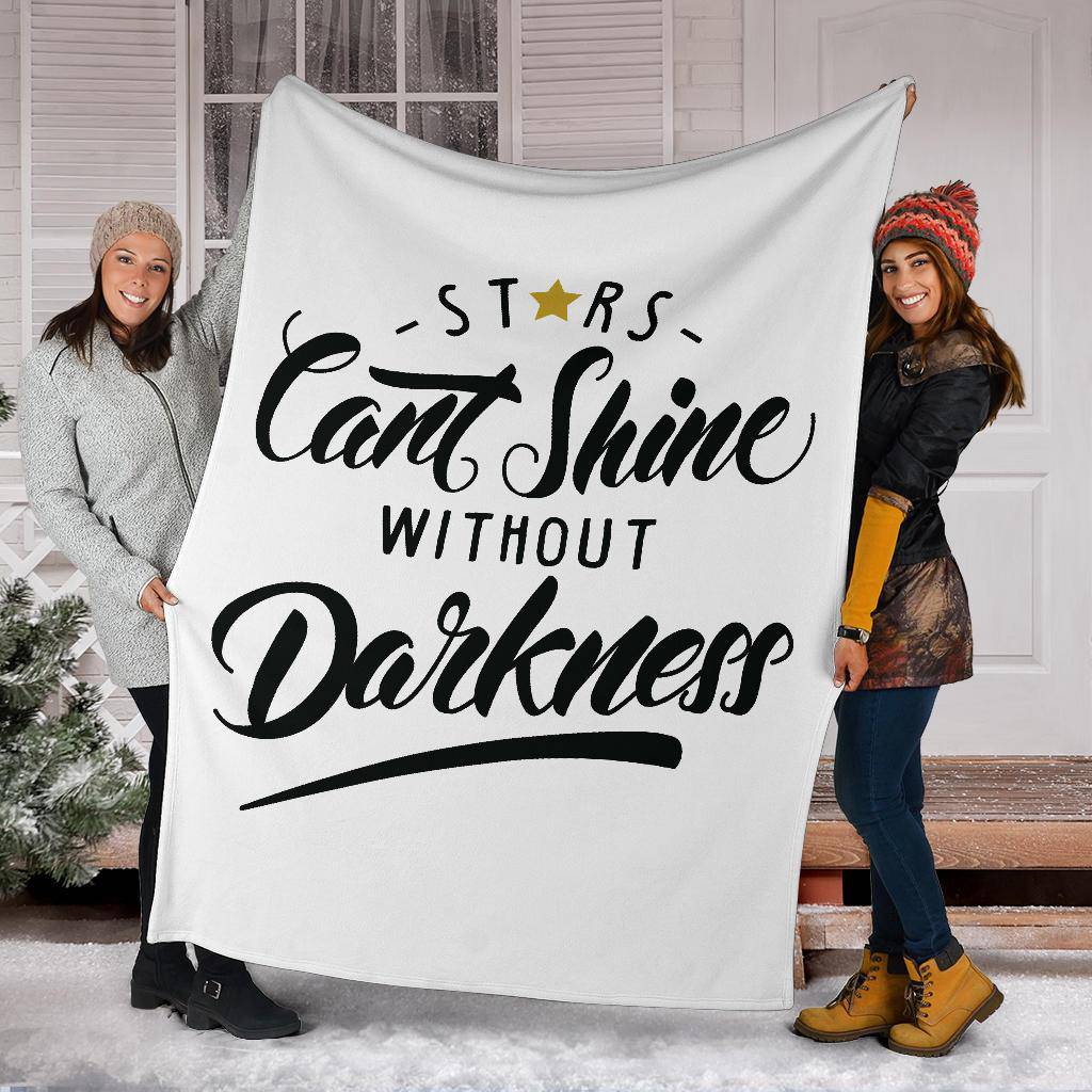 Stars Cant Shive Without Darkness Quote Premium Blanket - Top Content | POD Collection | Free Shipping