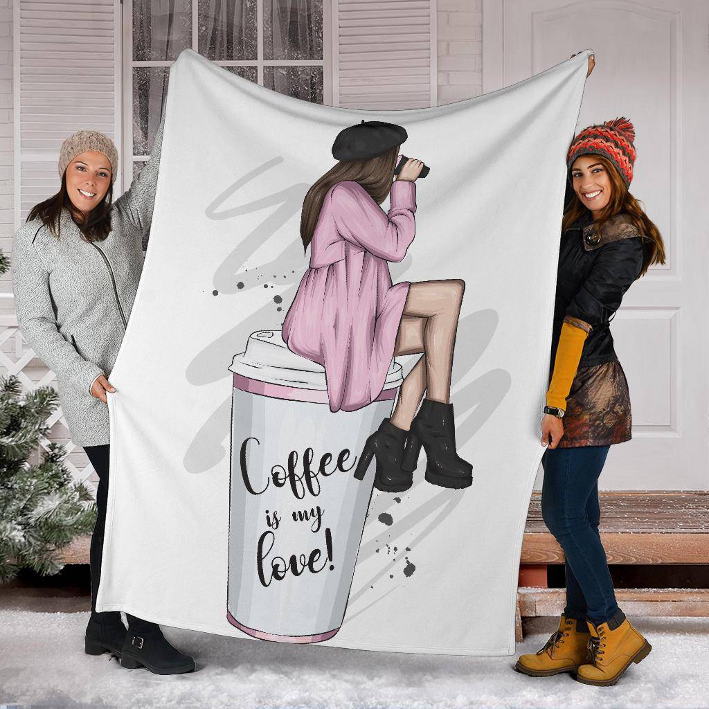 Coffee Is My Love Girl Premium Blanket - Top Content | POD Collection | Free Shipping