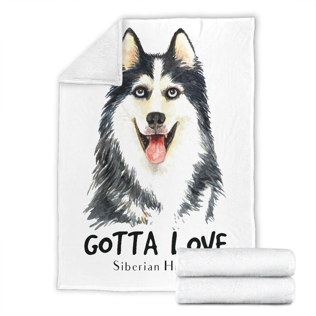 Siberian Husky Drawing Portrait Premium Blanket, Gotta Love Dog Quote - Top Content | POD Collection | Free Shipping