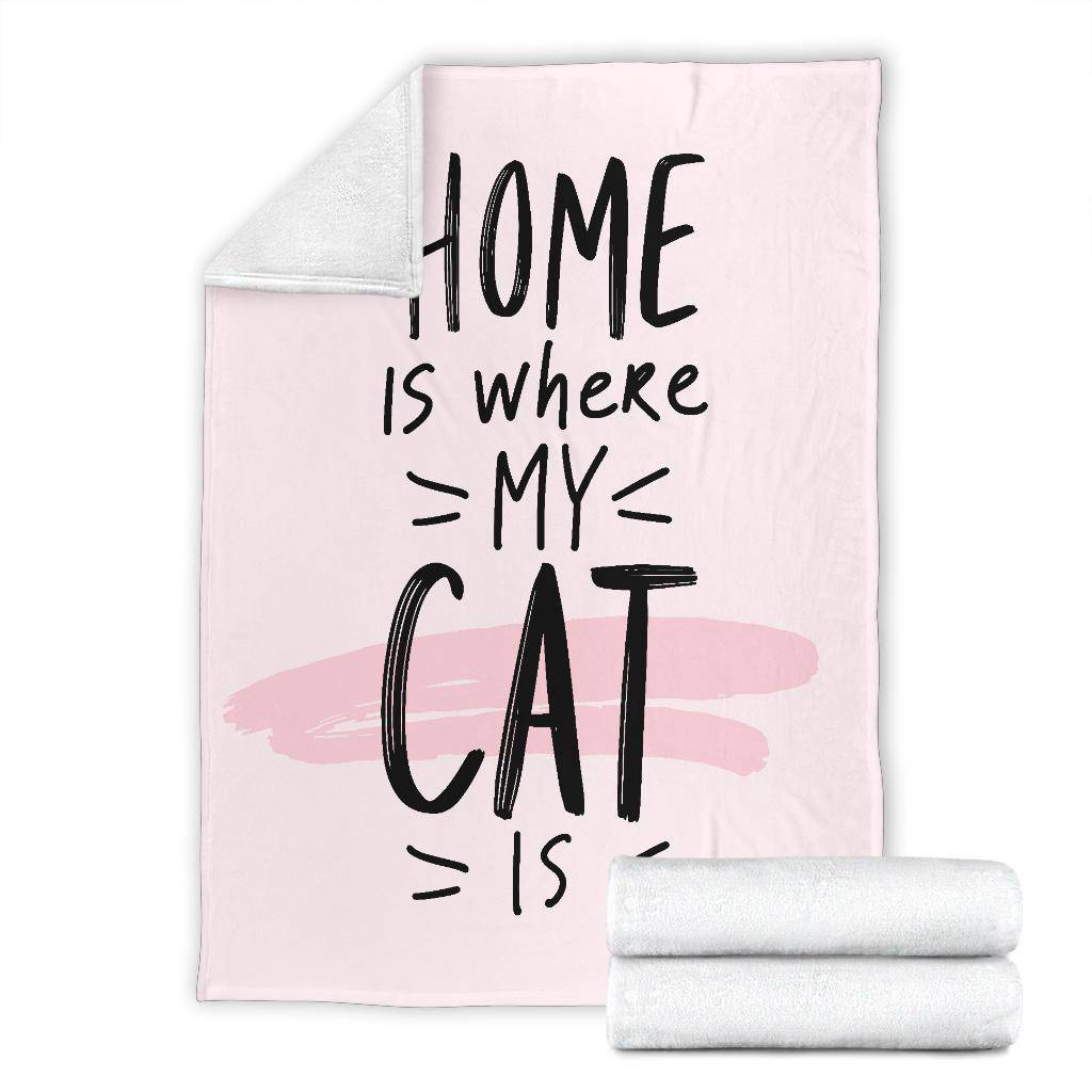 Home Is Where My Cat Is, Love Kitten Quote Premium Blanket - Top Content | POD Collection | Free Shipping