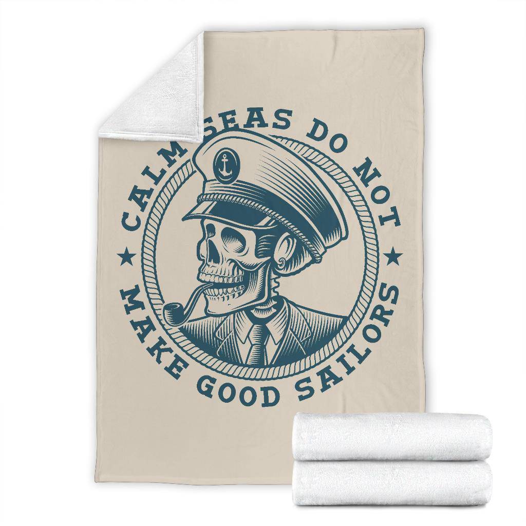 Skull Sea Captain Calm Seas Do Not Make Good Sailors Premium Blanket - Top Content | POD Collection | Free Shipping