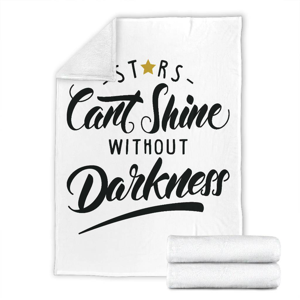 Stars Cant Shive Without Darkness Quote Premium Blanket - Top Content | POD Collection | Free Shipping