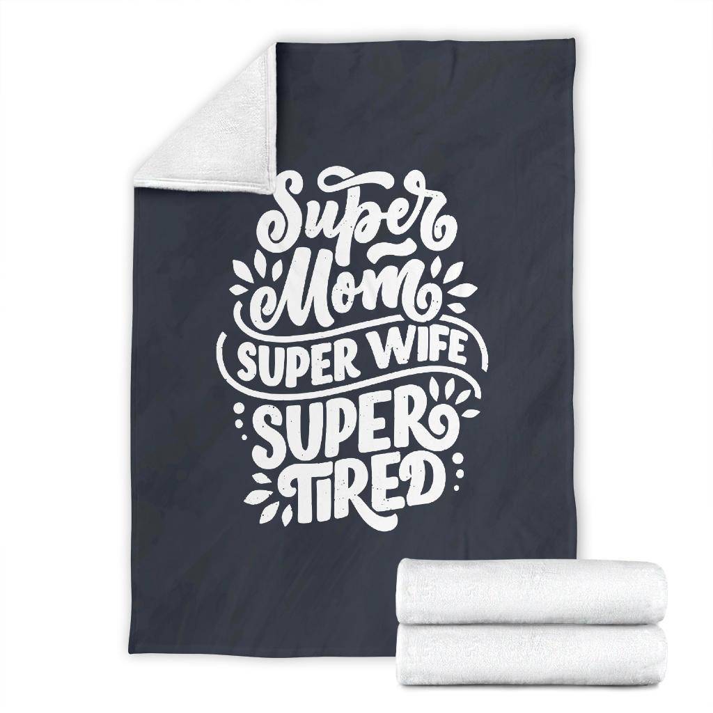 Super Tired Mom WIfe Gift Premium Blanket - Top Content | POD Collection | Free Shipping